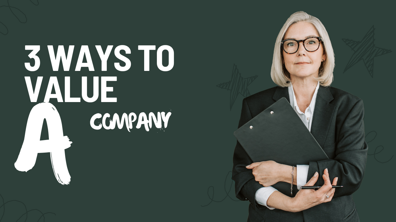 What Are 3 Ways To Value A Company